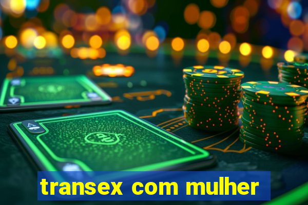 transex com mulher